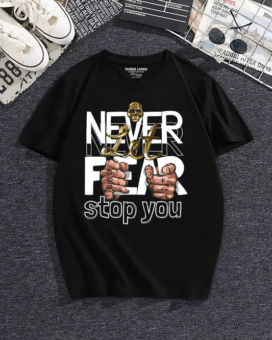 Premium Never Let Fear Stop You Black T-Shirt