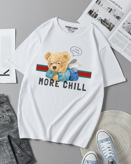 More Chill Teddy Bear White T-Shirt